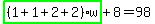 highlight_green%28+%281%2B1%2B2%2B2%29%2Aw+%29%2B8=98