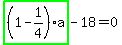highlight_green%28+%281-1%2F4%29%2Aa+%29-18=0