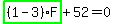 highlight_green( (1-3)*F )+52=0