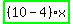 highlight_green%28+%2810-4%29%2Ax+%29