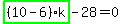 highlight_green%28+%2810-6%29%2Ak+%29-28=0