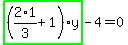 highlight_green%28+%282%2A1%2F3%2B1%29%2Ay+%29-4=0