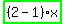 highlight_green%28+%282-1%29%2Ax+%29