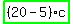 highlight_green%28+%2820-5%29%2Ac+%29