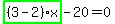 highlight_green%28+%283-2%29%2Ax+%29-20=0