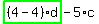 highlight_green%28+%284-4%29%2Ad+%29-5%2Ac