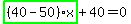 highlight_green%28+%2840-50%29%2Ax+%29%2B40=0