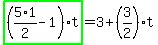 highlight_green%28+%285%2A1%2F2-1%29%2At+%29=3%2B%283%2F2%29%2At