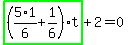 highlight_green%28+%285%2A1%2F6%2B1%2F6%29%2At+%29%2B2=0