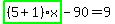 highlight_green%28+%285%2B1%29%2Ax+%29-90=9
