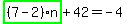 highlight_green%28+%287-2%29%2An+%29%2B42=-4