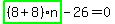 highlight_green%28+%288%2B8%29%2An+%29-26=0