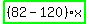 highlight_green%28+%2882-120%29%2Ax+%29