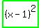 highlight_green%28+%28x-1%29%5E2+%29