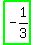 highlight_green%28+-1%2F3+%29