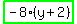 highlight_green%28+-8%2A%28y%2B2%29+%29