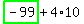 highlight_green%28+-99+%29%2B4%2A10
