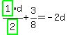 highlight_green%28+1+%29%2Fhighlight_green%28+2+%29%2Ad%2B3%2F8=-2d