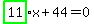 highlight_green%28+11+%29%2Ax%2B44=0