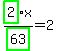 highlight_green%28+2+%29%2Fhighlight_green%28+63+%29%2Ax=2
