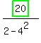 highlight_green%28+20+%29%2F%282-4%5E2%29
