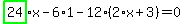 highlight_green%28+24+%29%2Ax-6%2A1-12%2A%282%2Ax%2B3%29=0