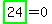 highlight_green%28+24+%29=0