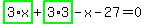 highlight_green%28+3%2Ax+%29%2Bhighlight_green%28+3%2A3+%29-x-27=0