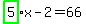 highlight_green%28+5+%29%2Ax-2=66