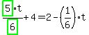 highlight_green%28+5+%29%2Fhighlight_green%28+6+%29%2At%2B4=2-%281%2F6%29%2At