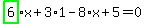 highlight_green%28+6+%29%2Ax%2B3%2A1-8%2Ax%2B5=0