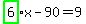 highlight_green%28+6+%29%2Ax-90=9