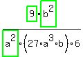 highlight_green%28+9+%29%2Fhighlight_green%28+a%5E2+%29%2Ahighlight_green%28+b%5E2+%29%2F%2827%2Aa%5E3%2Ab%29%2F6