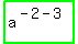 highlight_green%28+a%5E%28-2-3%29+%29