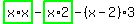highlight_green%28+x%2Ax+%29-highlight_green%28+x%2A2+%29-%28x-2%29%2A3