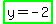 highlight_green%28y+=+-+2%29