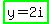 highlight_green%28y+=+2i%29