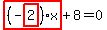 highlight_red%28+%28-highlight_red%28+2+%29%29%2Ax+%29%2B8=0