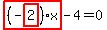 highlight_red%28+%28-highlight_red%28+2+%29%29%2Ax+%29-4=0