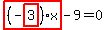 highlight_red%28+%28-highlight_red%28+3+%29%29%2Ax+%29-9=0