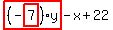 highlight_red%28+%28-highlight_red%28+7+%29%29%2Ay+%29-x%2B22