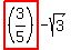 highlight_red%28+%283%2F5%29+%29-sqrt%283%29