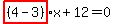 highlight_red%28+%284-3%29+%29%2Ax%2B12=0