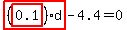 highlight_red( (highlight_red( 0.1 ))*d )-4.4=0