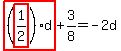 highlight_red%28+%28highlight_red%28+1%2F2+%29%29%2Ad+%29%2B3%2F8=-2d