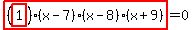 highlight_red%28+%28highlight_red%28+1+%29%29%2A%28x-7%29%2A%28x-8%29%2A%28x%2B9%29+%29=0