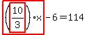 highlight_red%28+%28highlight_red%28+10%2F3+%29%29%2Ax+%29-6=114