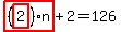 highlight_red%28+%28highlight_red%28+2+%29%29%2An+%29%2B2=126
