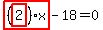 highlight_red%28+%28highlight_red%28+2+%29%29%2Ax+%29-18=0