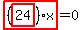 highlight_red%28+%28highlight_red%28+24+%29%29%2Ax+%29=0